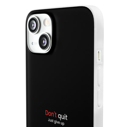 "Don't quit" High Quality Phone Case