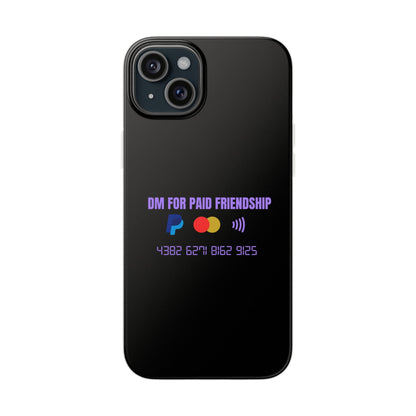 "DM for paid friendship" High Quality Phone Case