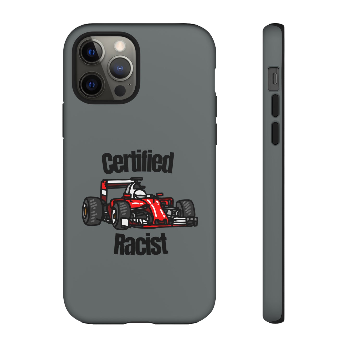 "Certified Racist" Premium Quality Phone Case