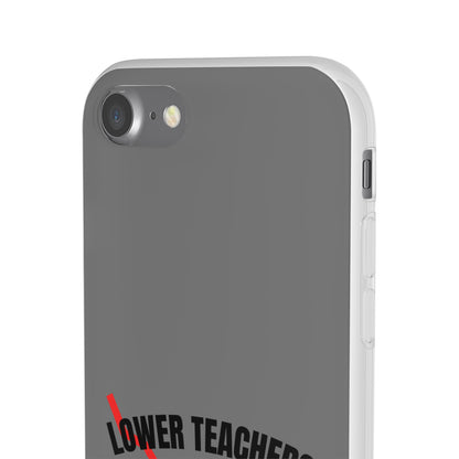 "Lower teachers salary" High Quality Phone Case