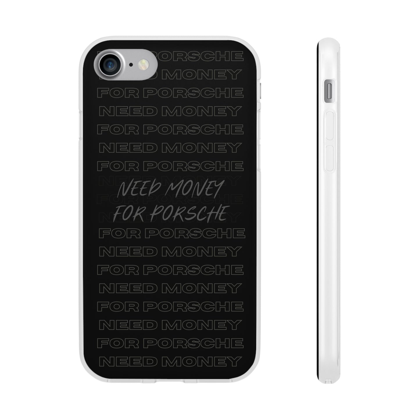 "Need money for Porsche" High Quality Phone Case