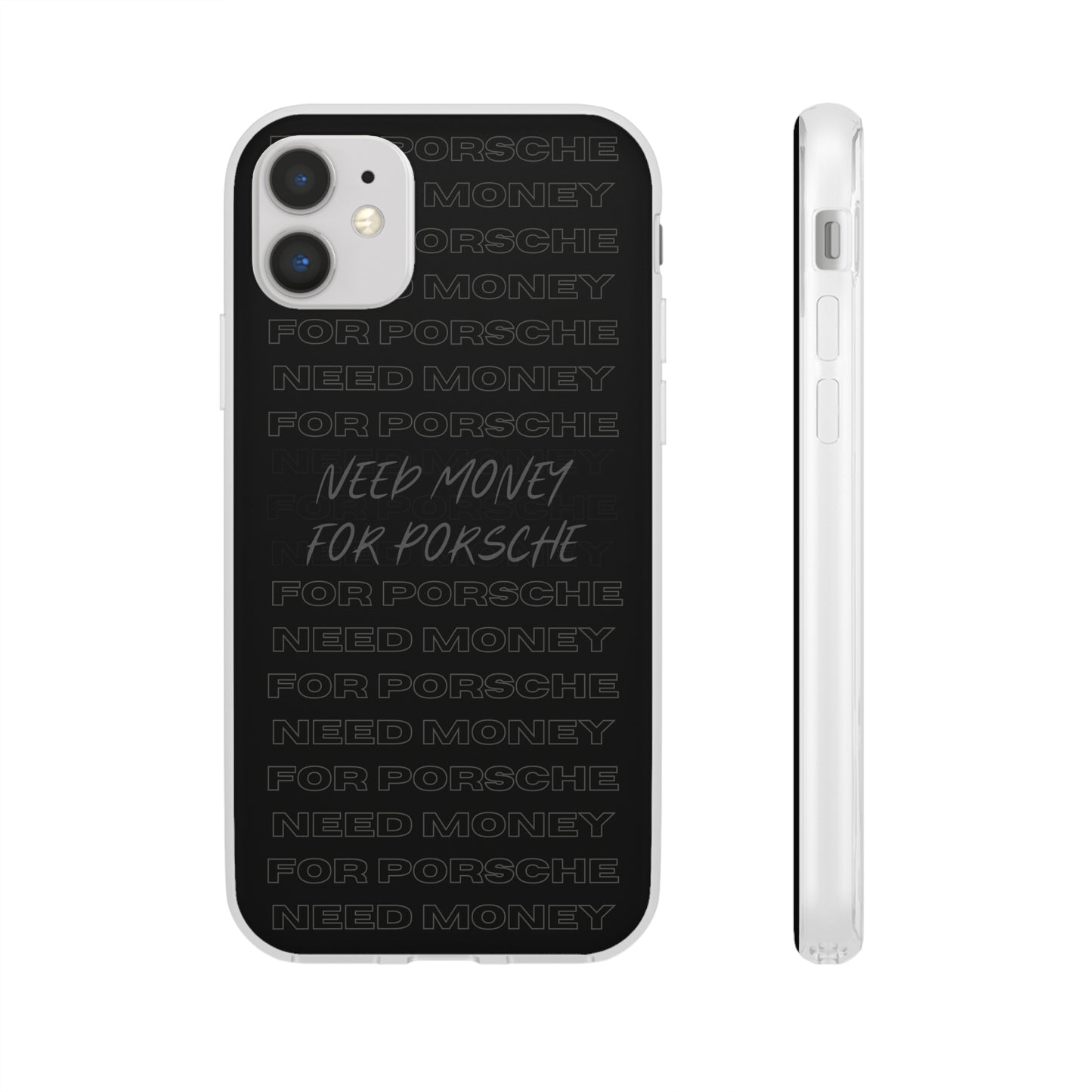 "Need money for Porsche" High Quality Phone Case