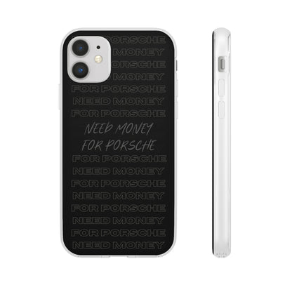 "Need money for Porsche" High Quality Phone Case