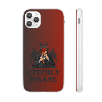 "Utterly Insane" High Quality Phone Case