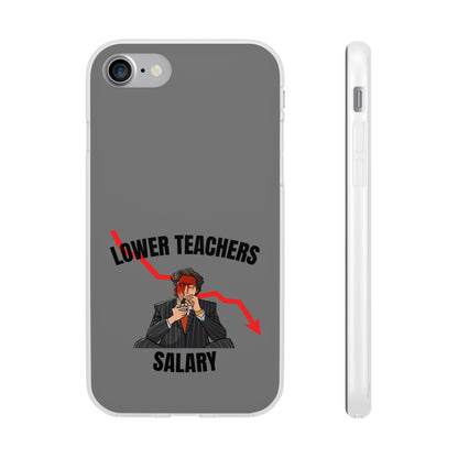 "Lower teachers salary" High Quality Phone Case