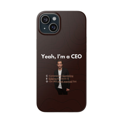 "Yeah, I'm a CEO" High Quality Phone Case