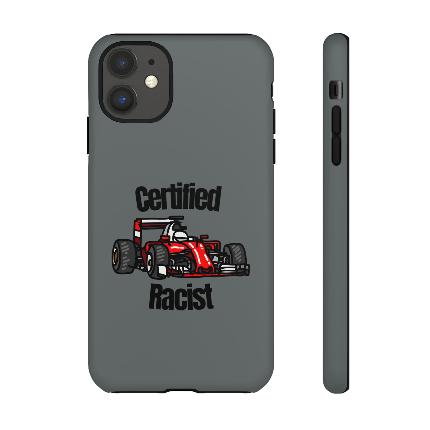 "Certified Racist" Premium Quality Phone Case