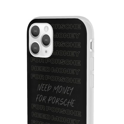 "Need money for Porsche" High Quality Phone Case