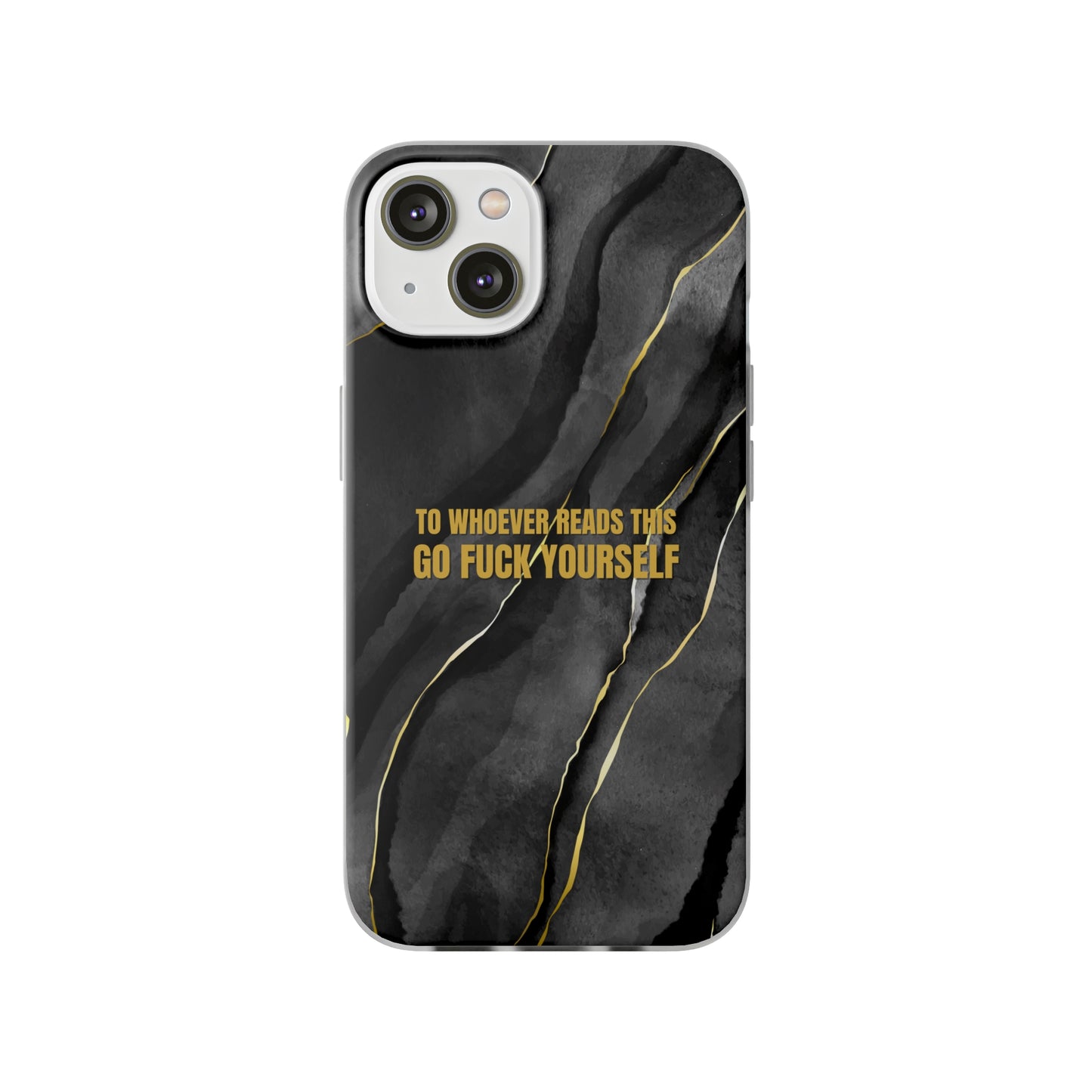 "to whoever reads this, go fuck yourself" High Quality Phone Case