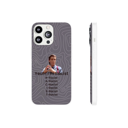 "Yeah, I'm Racist V2" High Quality Phone Case