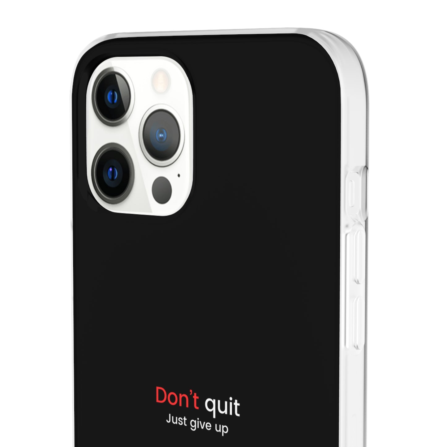 "Don't quit" High Quality Phone Case