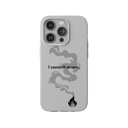 "I commit arson." High Quality Phone Case