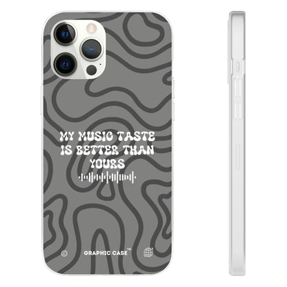 "My music taste is better than yours" High Quality Phone Case