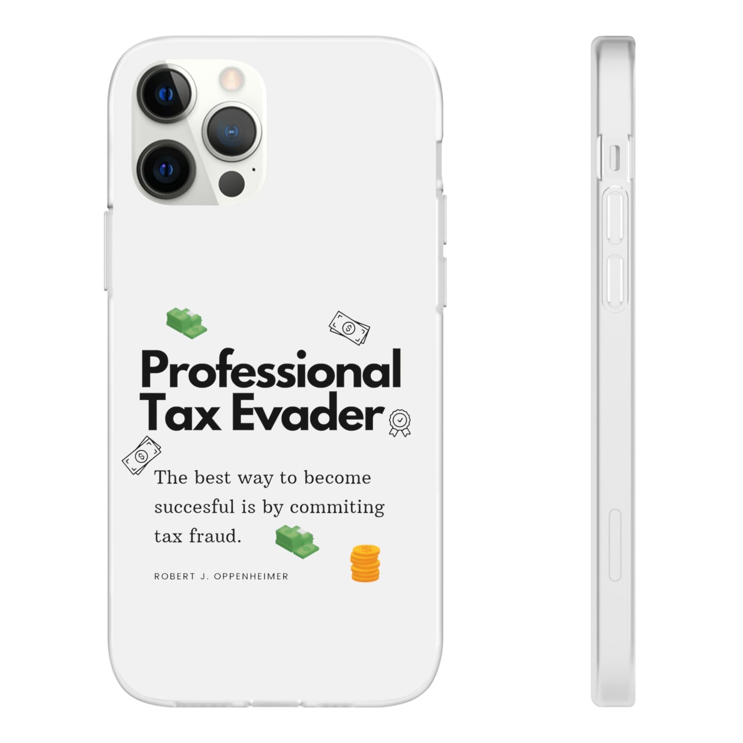 "Professional Tax Evader" High Quality Phone Case