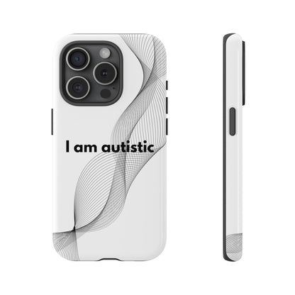 "I am autistic" Premium Quality Phone Case