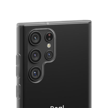 "Real." High Quality Phone Case