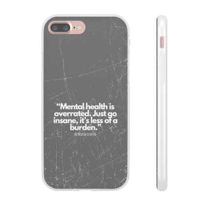 "Mental health is overrated" High Quality Phone Case