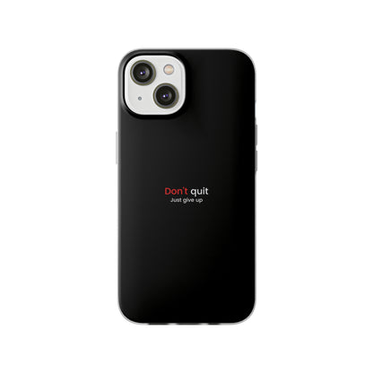 "Don't quit" High Quality Phone Case