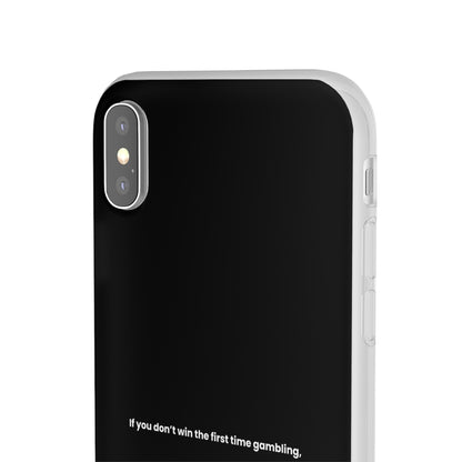 "If you don’t win the first time gambling, try again" High Quality Phone Case