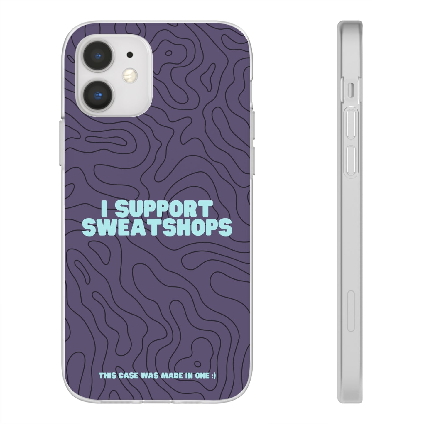 "I support sweatshops" High Quality Phone Case