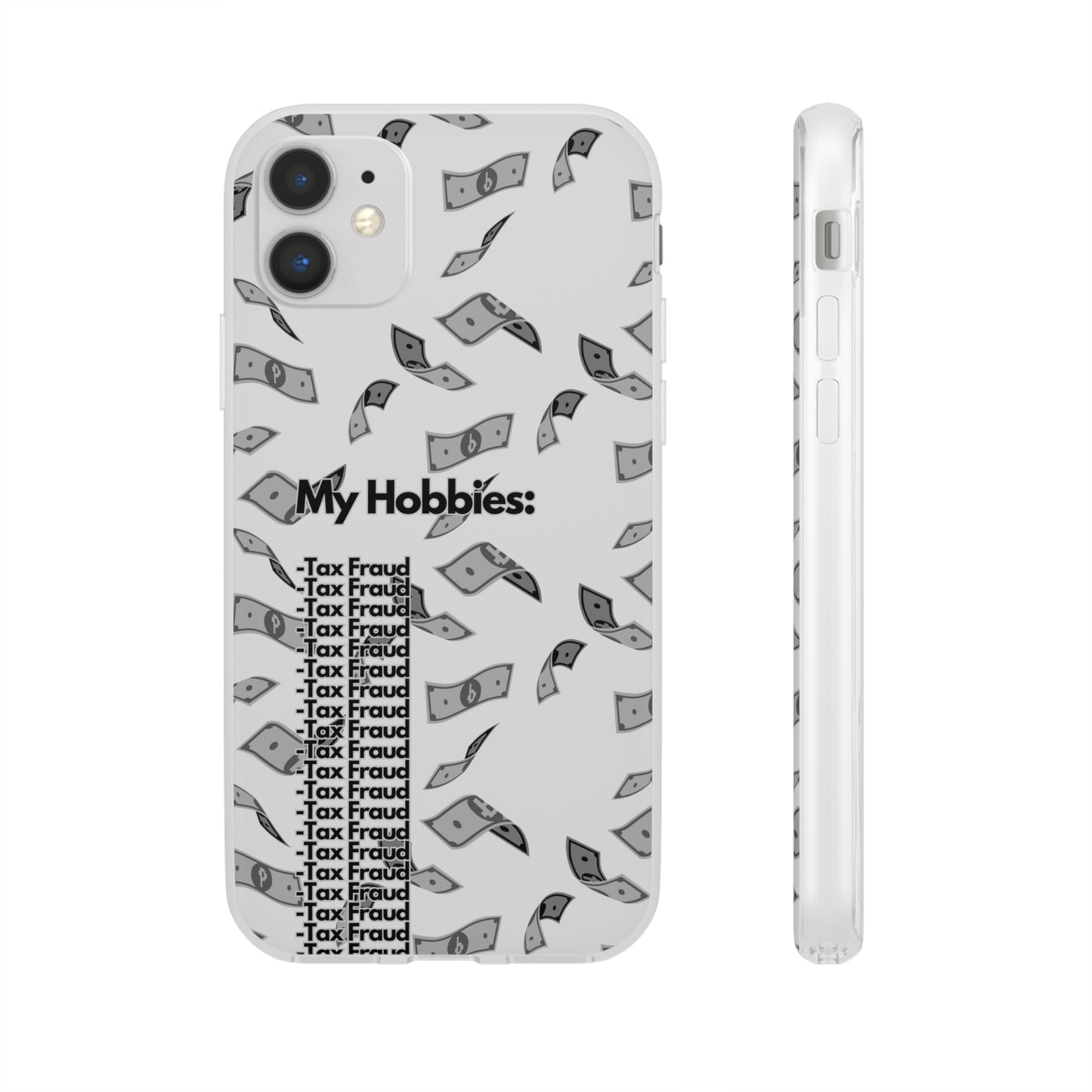 "My hobbies: -Tax Fraud Grey Version" High Quality Phone Case