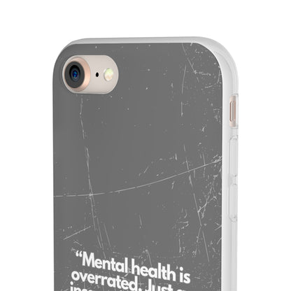 "Mental health is overrated" High Quality Phone Case