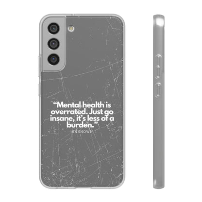 "Mental health is overrated" High Quality Phone Case