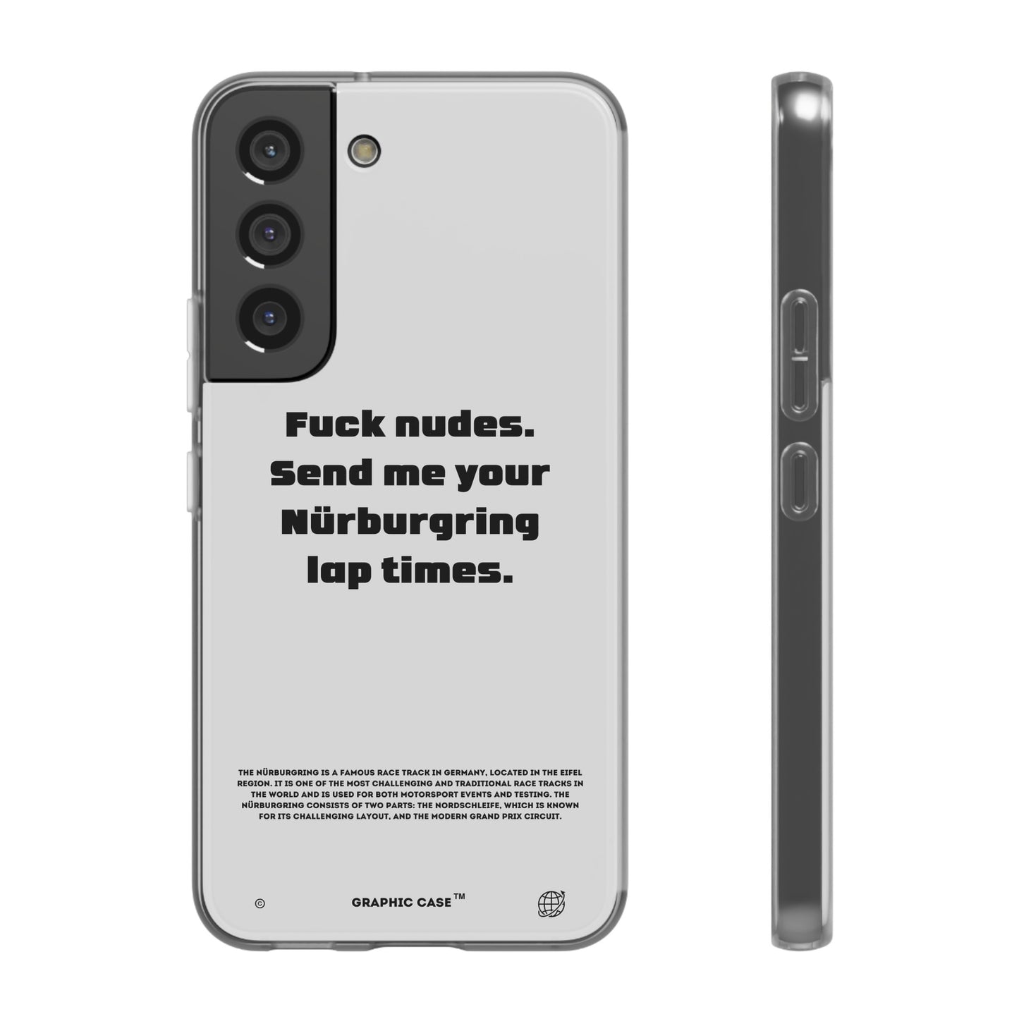 "Fuck nudes. Send me your Nürburgring lap times." High Quality Phone Case