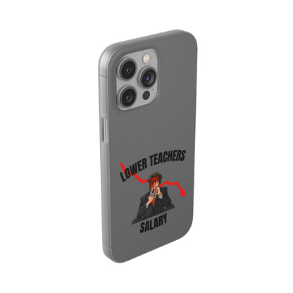 "Lower teachers salary" High Quality Phone Case