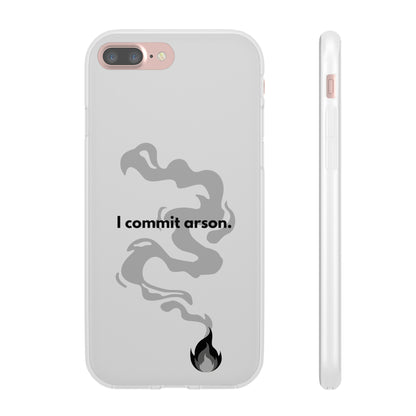 "I commit arson." High Quality Phone Case