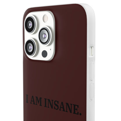 "I am Insane" High Quality Phone Case