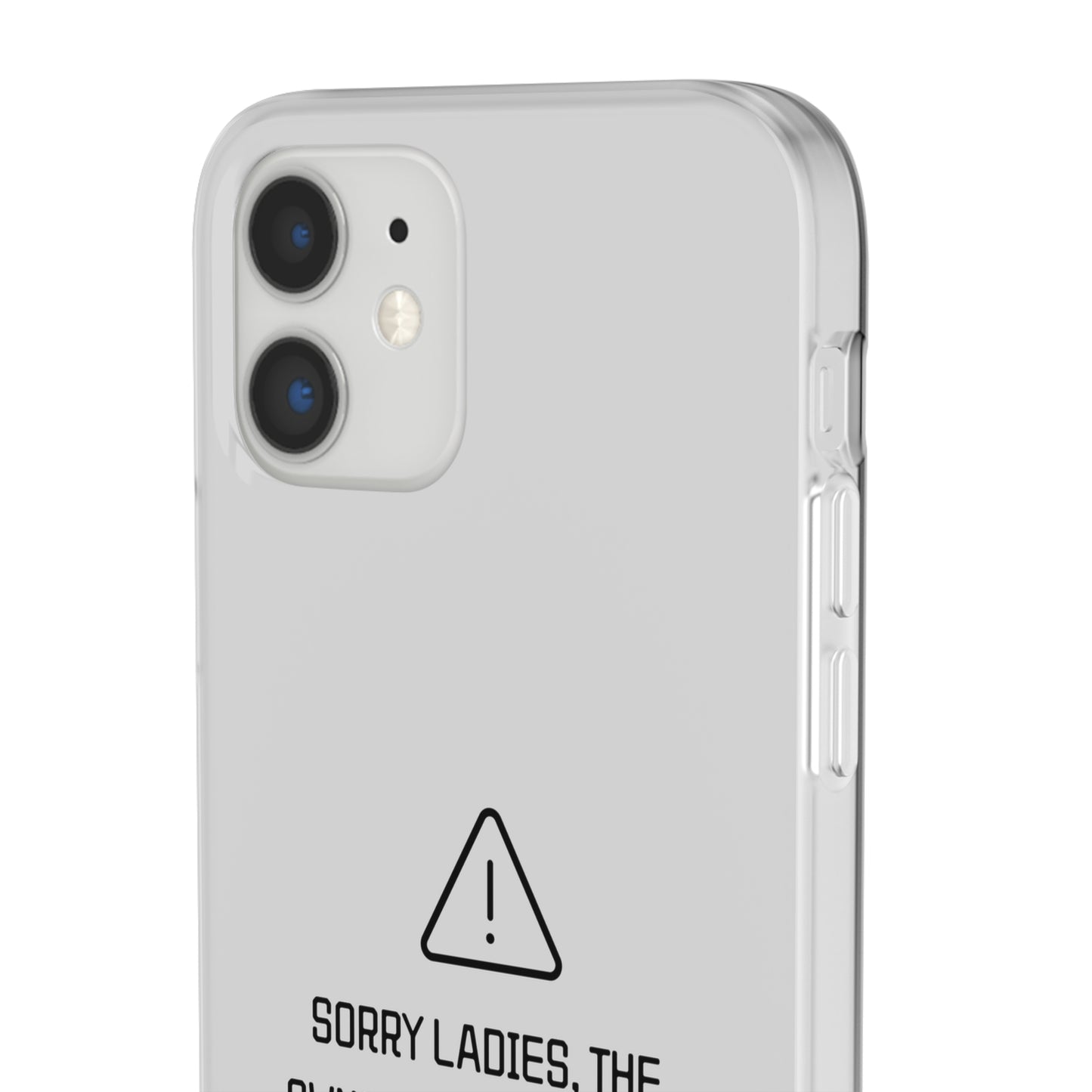 "Sorry Ladies" High Quality Phone Case