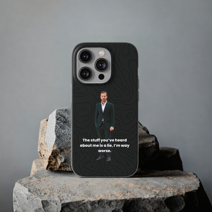 "The stuff you've heard about me..." High Quality Phone Case