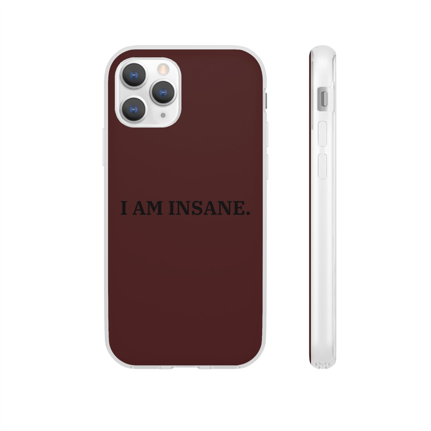 "I am Insane" High Quality Phone Case