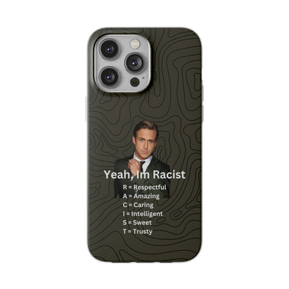 "Yeah, I'm Racist" High Quality Phone Case