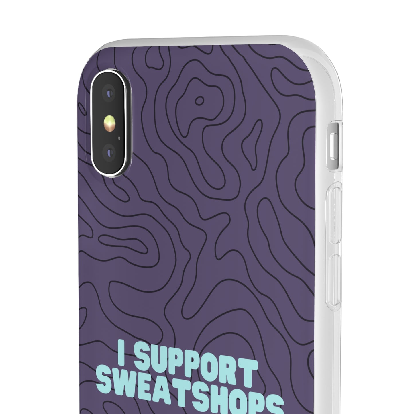 "I support sweatshops" High Quality Phone Case