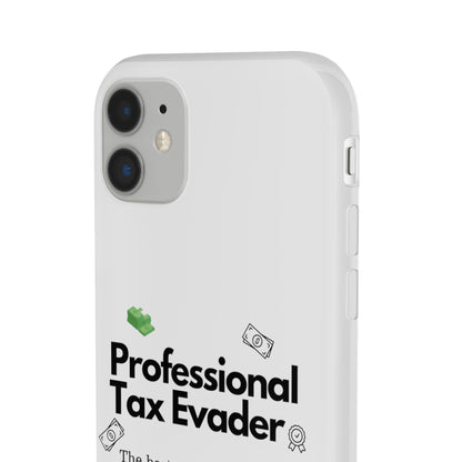 "Professional Tax Evader" High Quality Phone Case