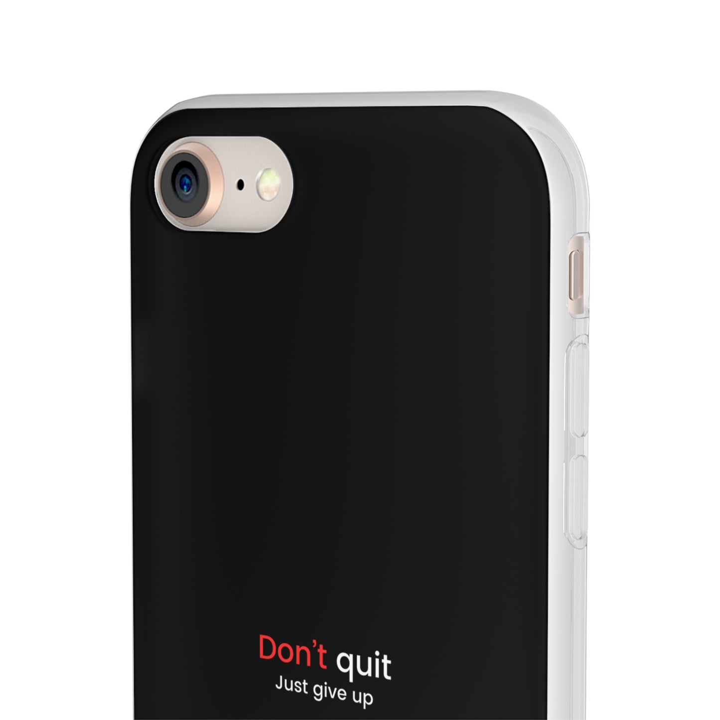 "Don't quit" High Quality Phone Case