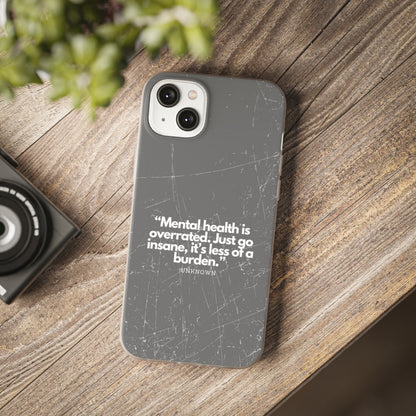 "Mental health is overrated" High Quality Phone Case