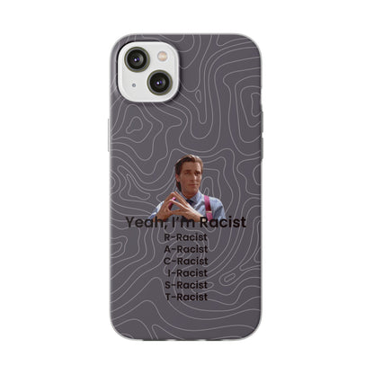 "Yeah, I'm Racist V2" High Quality Phone Case