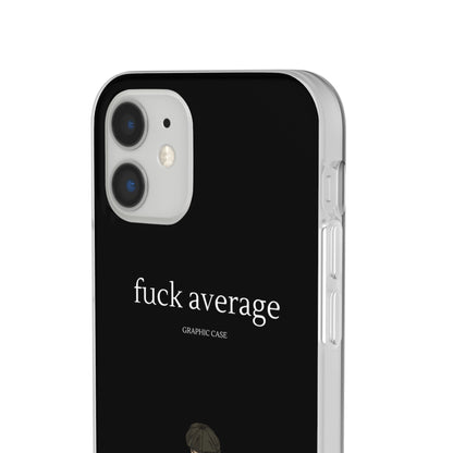 "fuck average" High Quality Phone Case