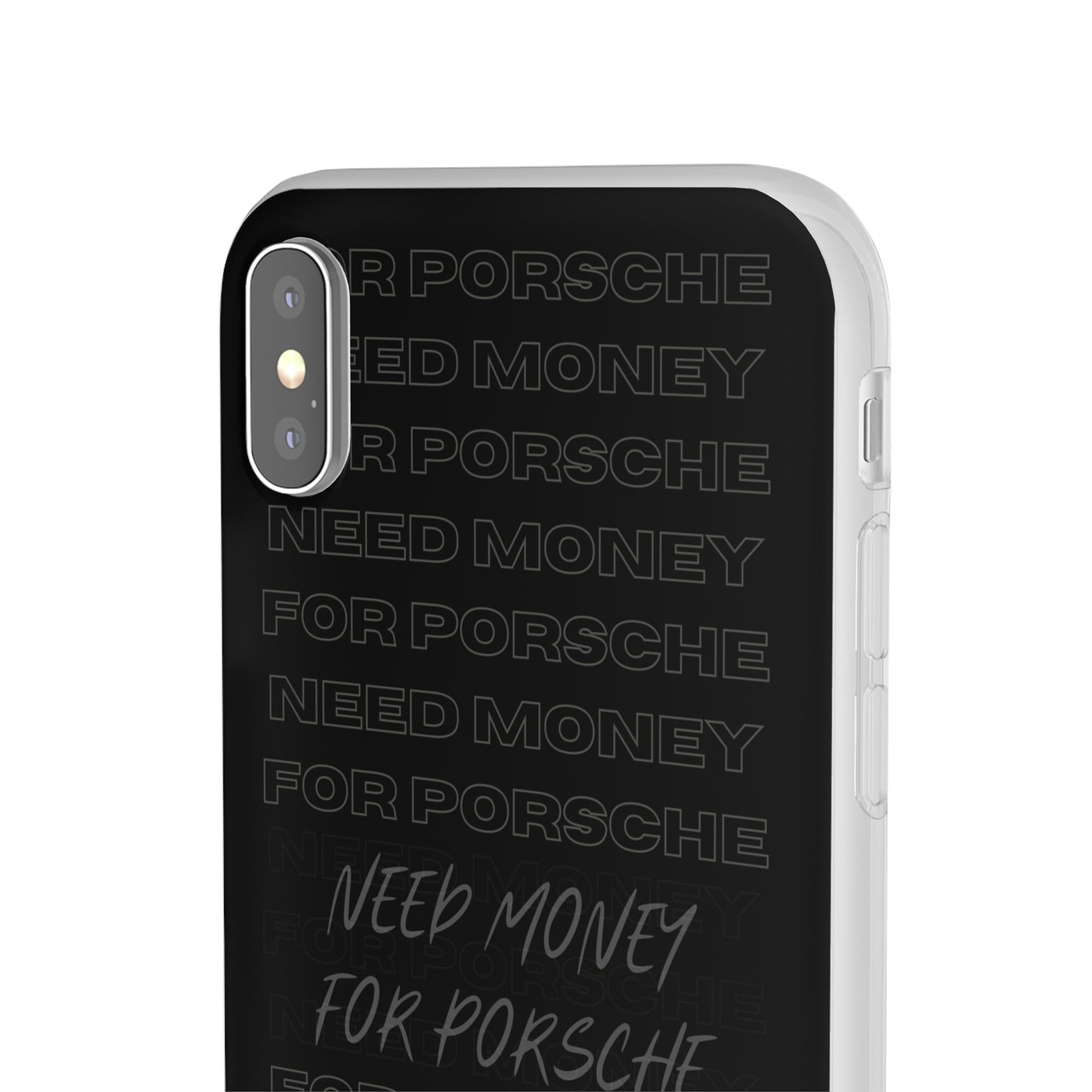 "Need money for Porsche" High Quality Phone Case