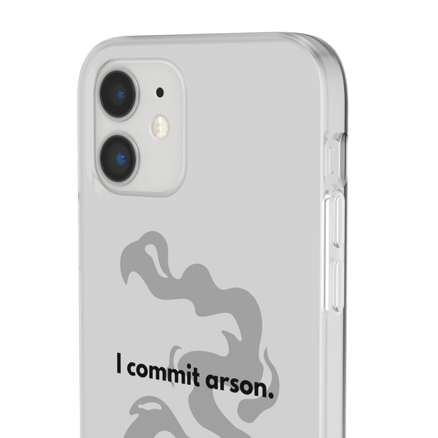 "I commit arson." High Quality Phone Case