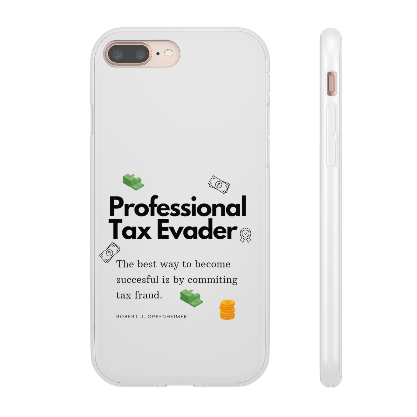 "Professional Tax Evader" High Quality Phone Case