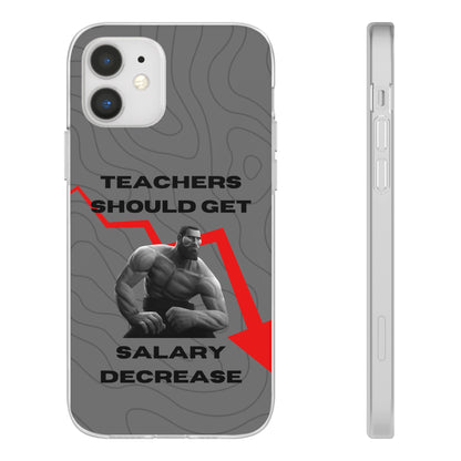 "Teachers should get salary decrease" High Quality Phone Case