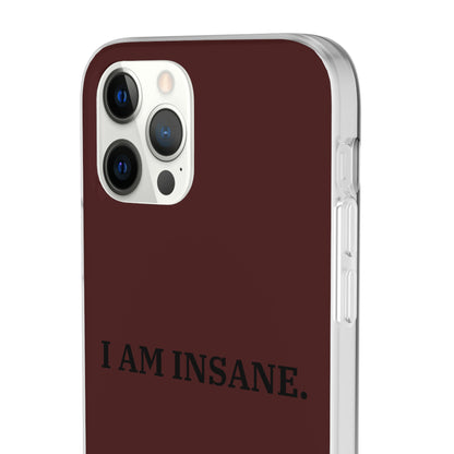 "I am Insane" High Quality Phone Case