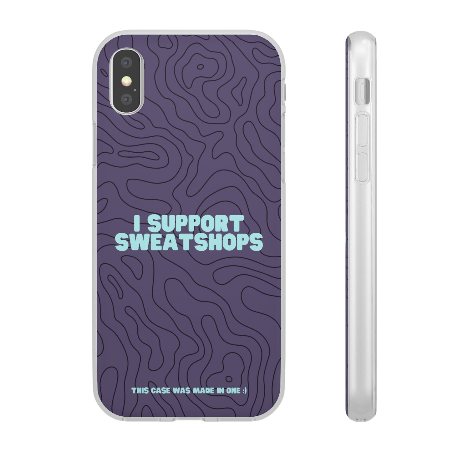 "I support sweatshops" High Quality Phone Case