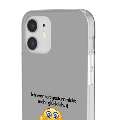 "lch war seit gestern nicht mehr glücklich" High Quality Phone Case