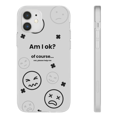 "Am I ok?" High Quality Phone Case