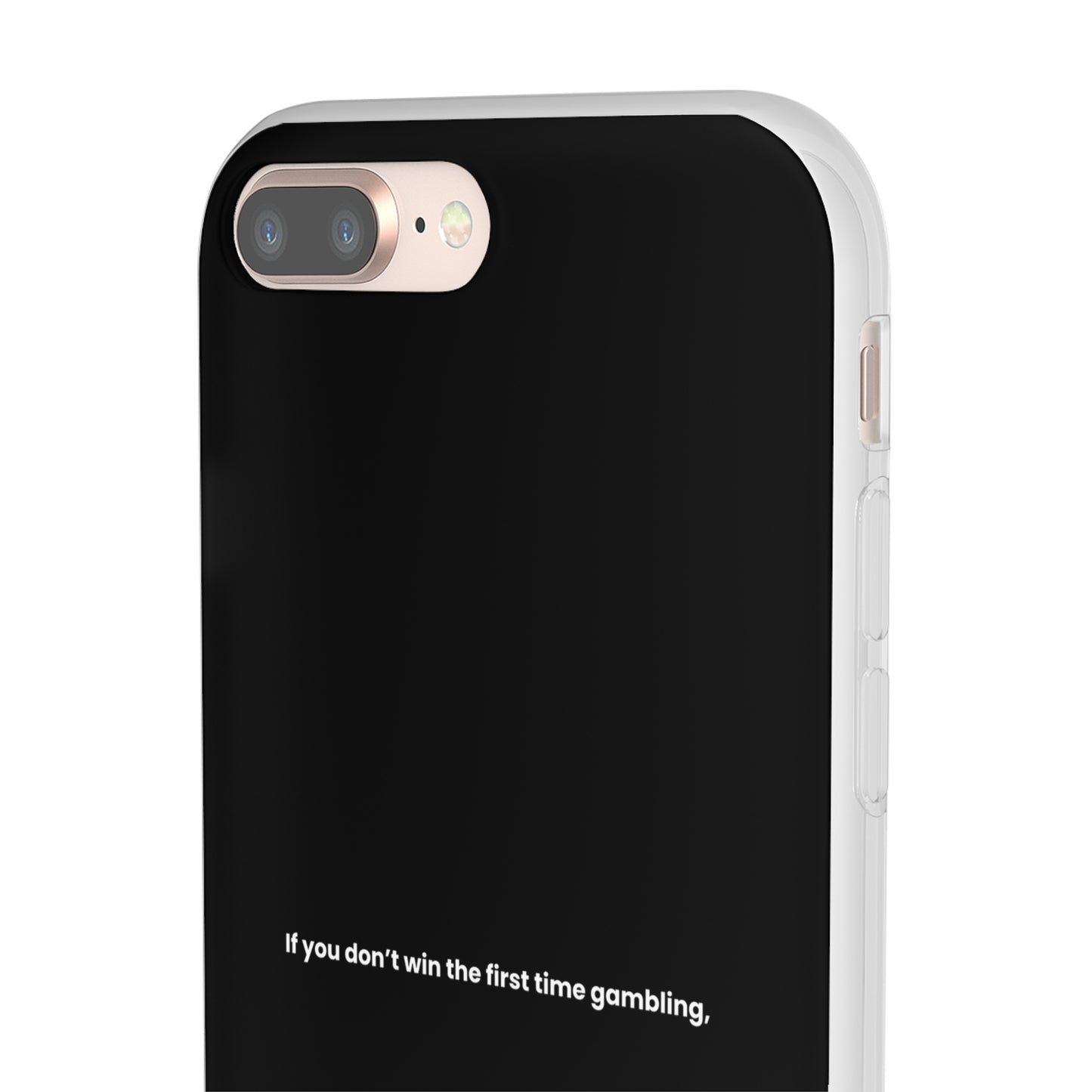 "If you don’t win the first time gambling, try again" High Quality Phone Case